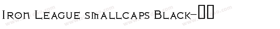 Iron League smallcaps Black字体转换